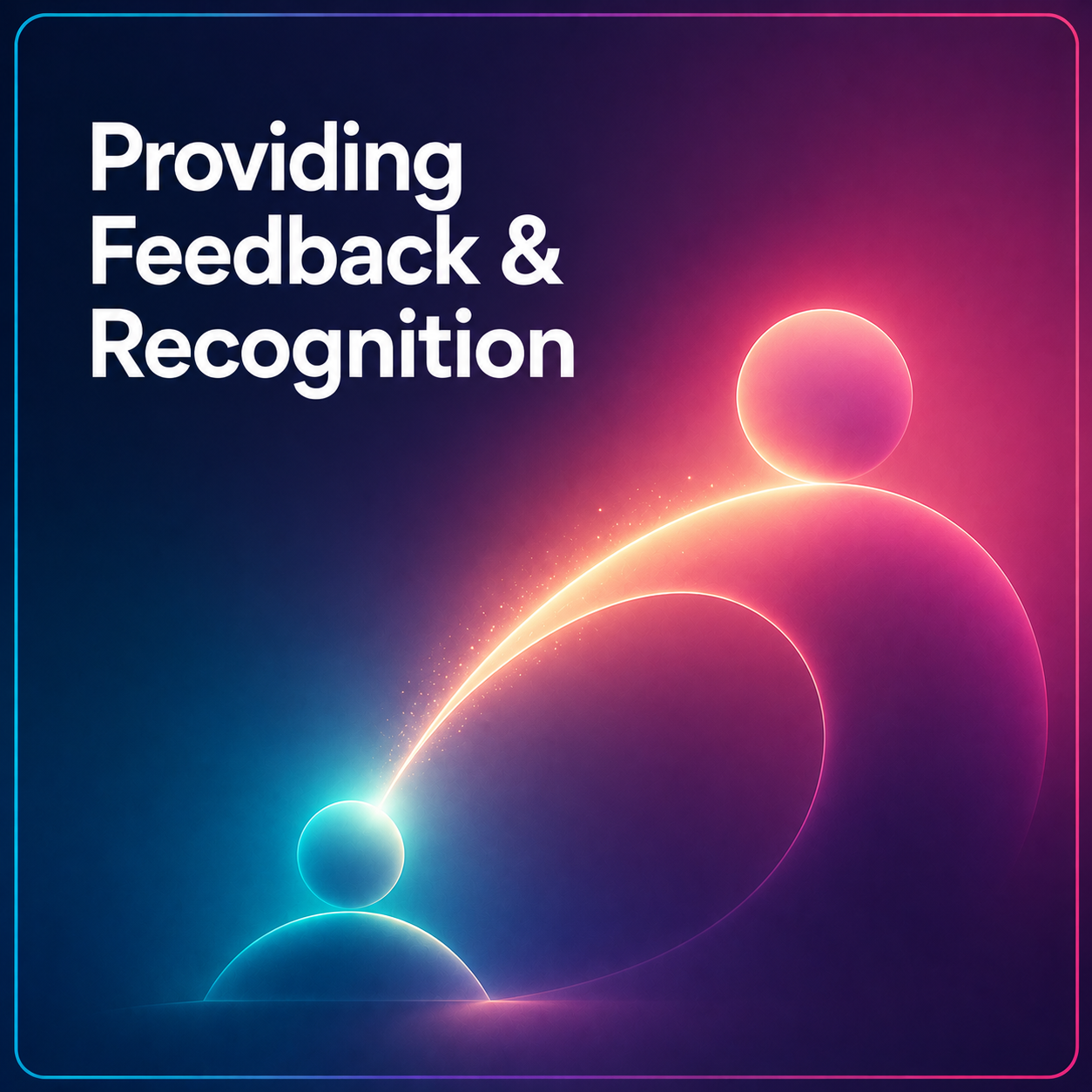 Providing Feedback and Recognition