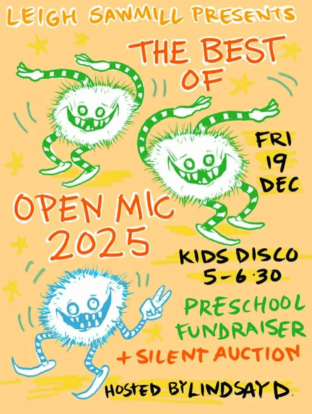 BEHOLD! Pat&rsquo;s fantastic poster 
A VERY MERRY OPEN MIC 
Happy happy joy joy with the best little open mic / jam night in all the land! 
Hosted by loveleigh local LINDSAY D! 
Its a special - starting early at 5pm - end of year fundraising one for