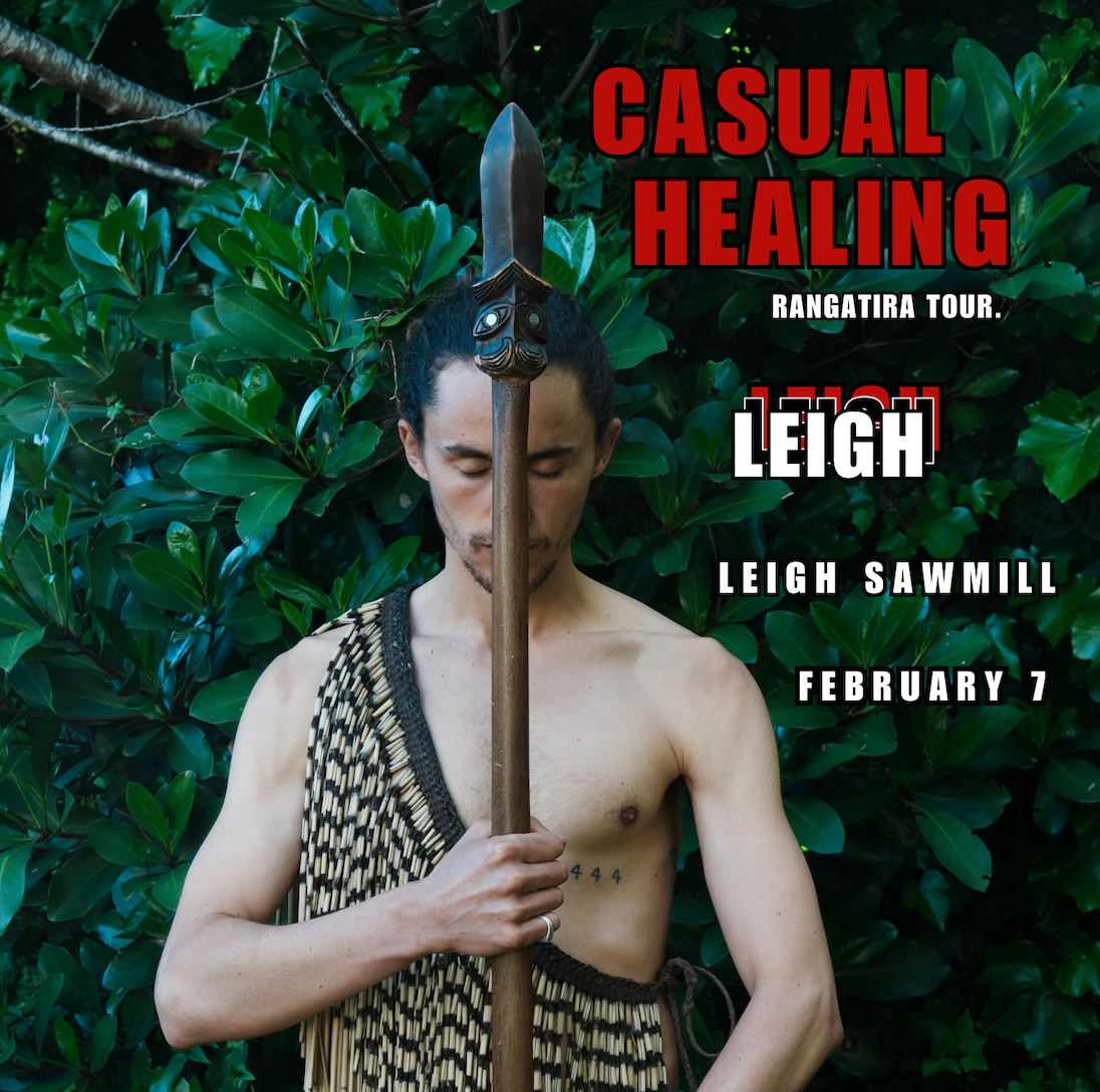 CASUAL HEALING - RANGATIRA TOUR
