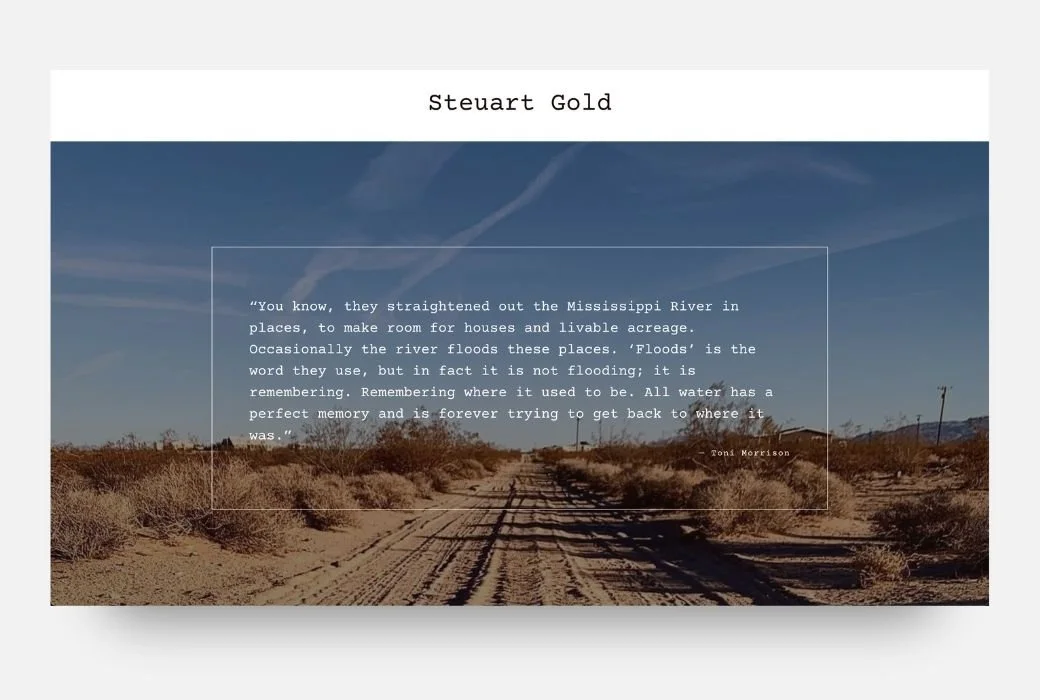 A desert landscape with a dirt road, dry bushes, utility poles, and a blue sky with some clouds. Overlaid is a quote by Toni Morrison about flooding and water.
