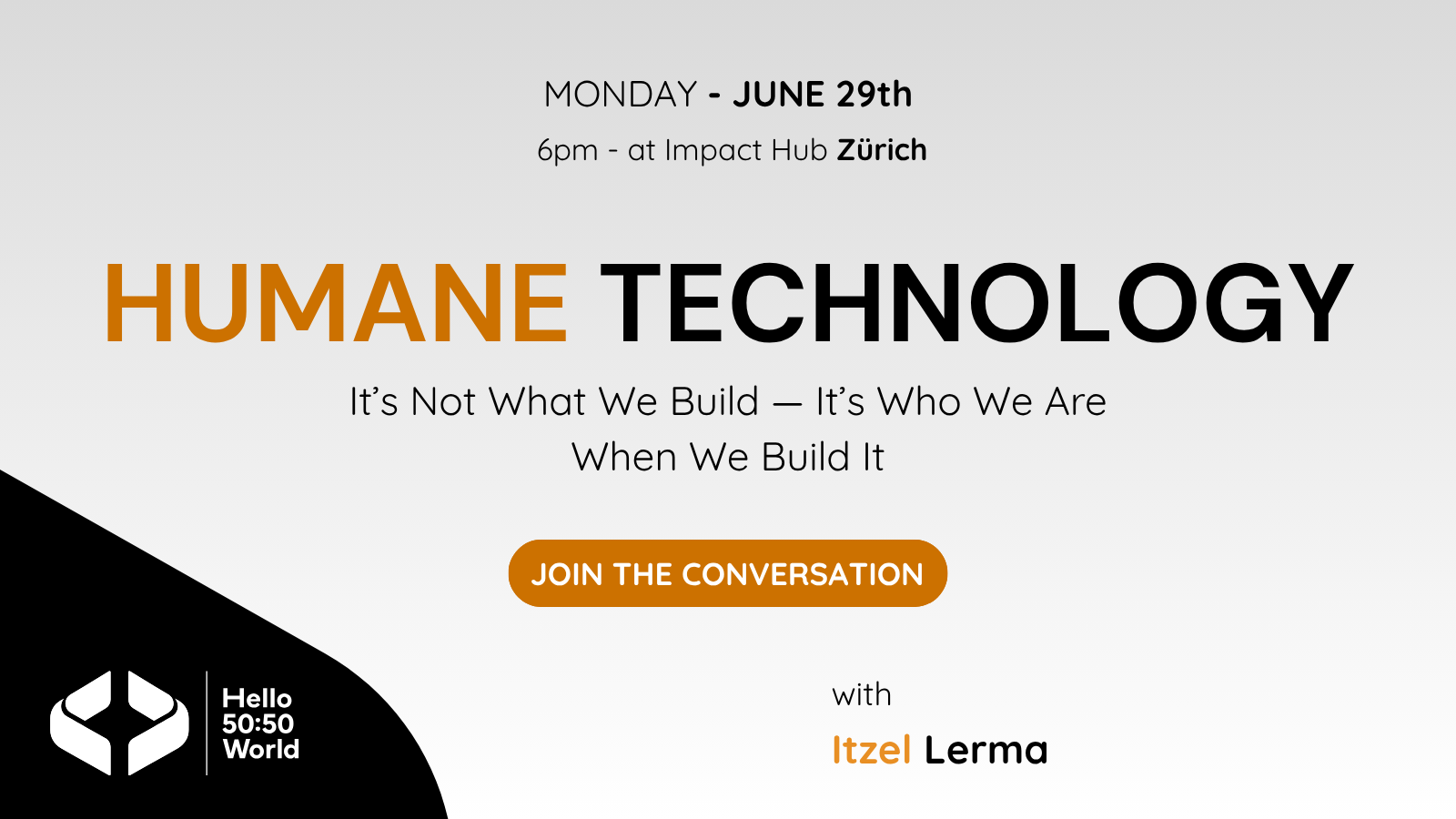 Hello 50:50 World in Zurich: Humane Technology