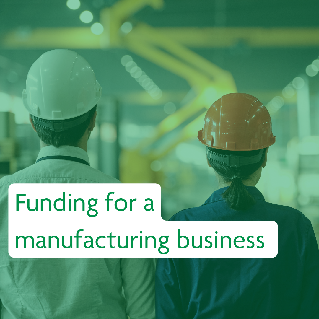Funding for a Manufacturing Business 