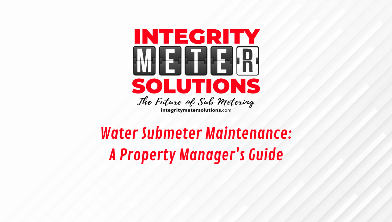 Water Submeter Maintenance: A Property Manager's Guide