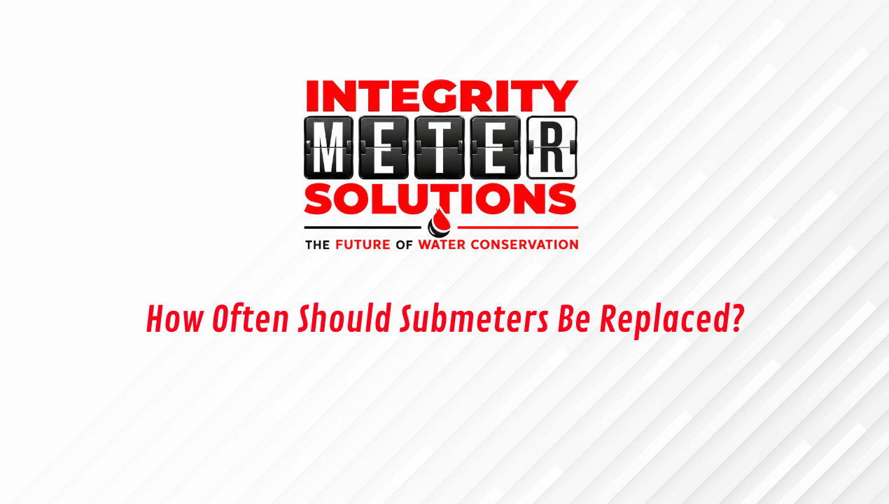 How Often Should Submeters Be Replaced?