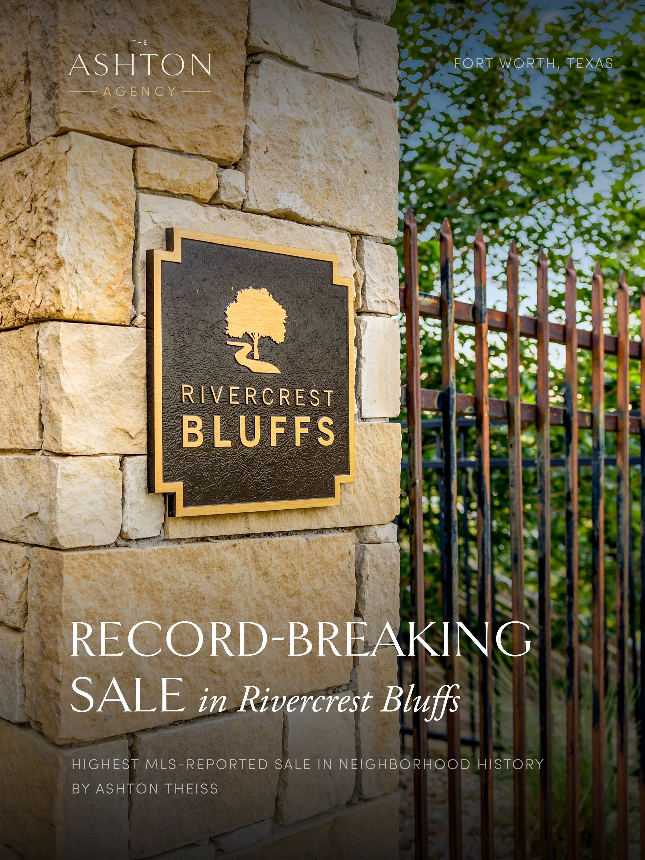 RECORD-BREAKING SALE ‼️

RIVERCREST BLUFFS
FORT WORTH, TEXAS

Highest MLS-Reported Sale in Neighborhood History!

Proudly listed by

ASHTON THEISS
Founder &amp; Broker | The Ashton Agency

A NEW RECORD HAS BEEN SET.

109 Pineland Place has officially