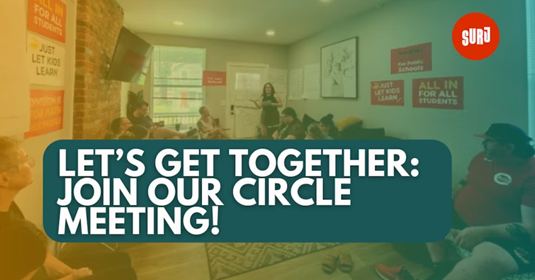 SURJ - Join Our Circle Meeting @ The Hive