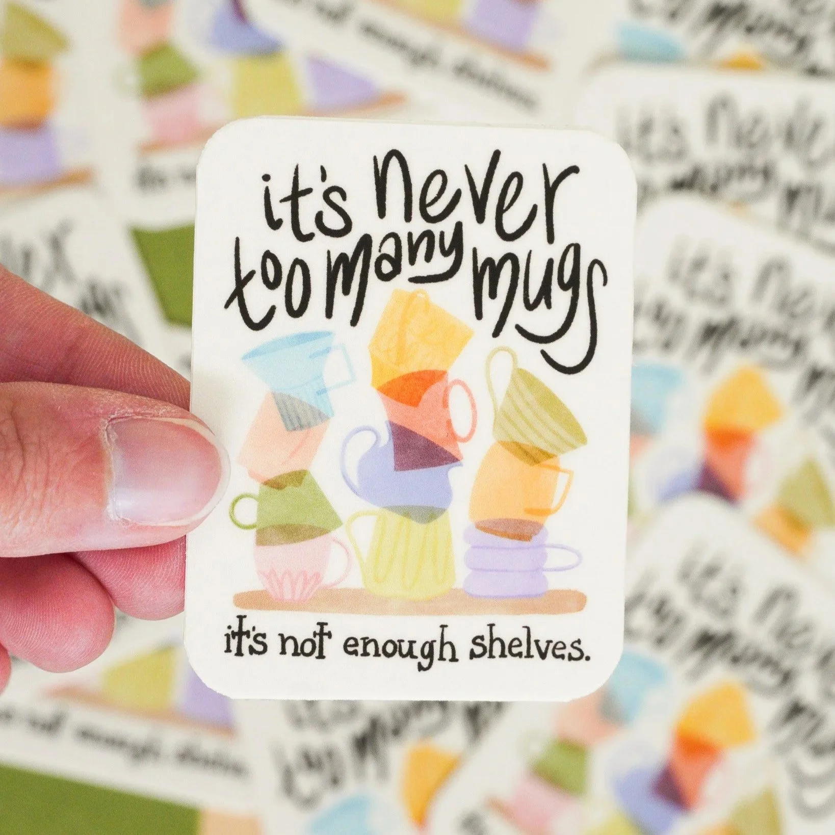 It's Never Too Many Mugs Sticker