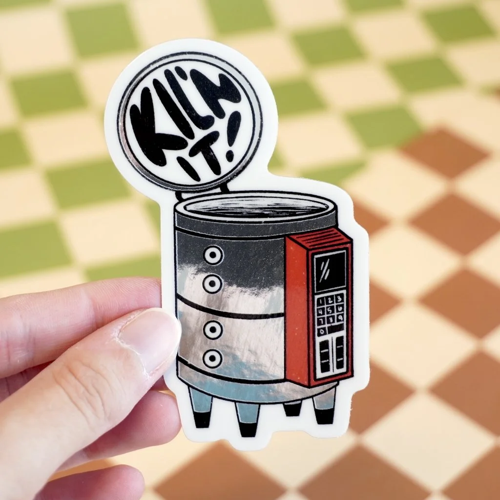 Kil'n It! Sticker