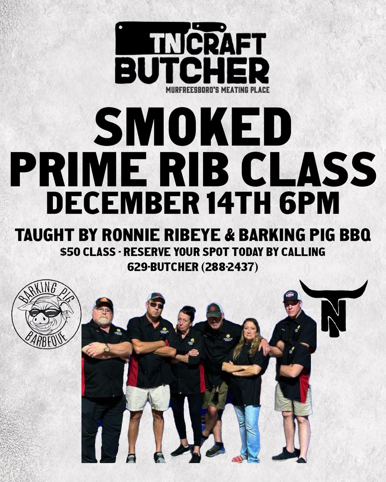 Join us on December 14th for a Smoked Prime Rib Class taught by Ronnie Ribeye and The Barking Pig team. Learn the secrets to creating a show-stopping centerpiece for your table! Reserve your spot today. Call 629-BUTCHER or stop by TCB. Don&rsquo;t mi