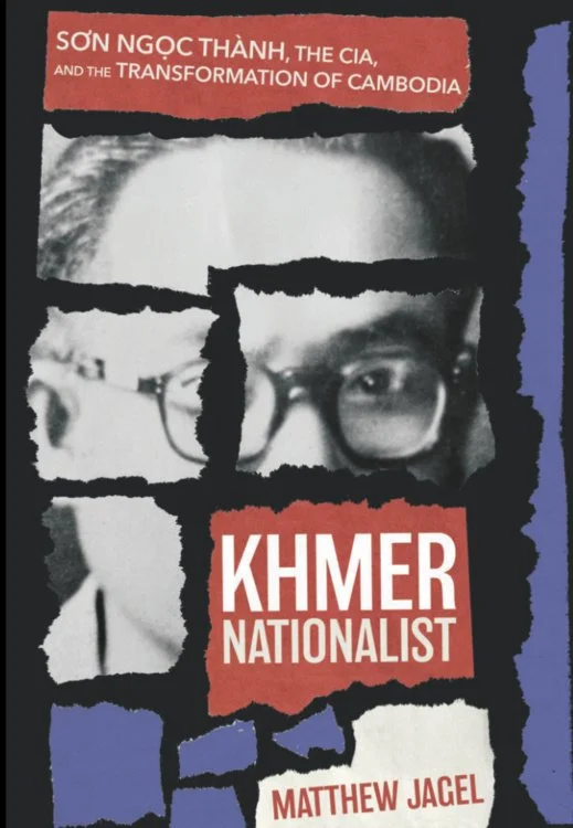  Book Talk - "Khmer Nationalist: Sõn Ngọc Thành, the CIA, and the Transformation of Cambodia"