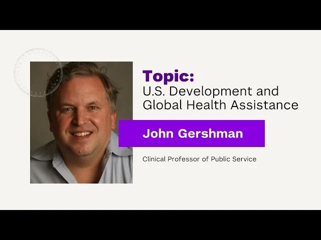 [Video] WagTalks: Presidential Policy — U.S. Development and Global Health Assistance with John Gershman