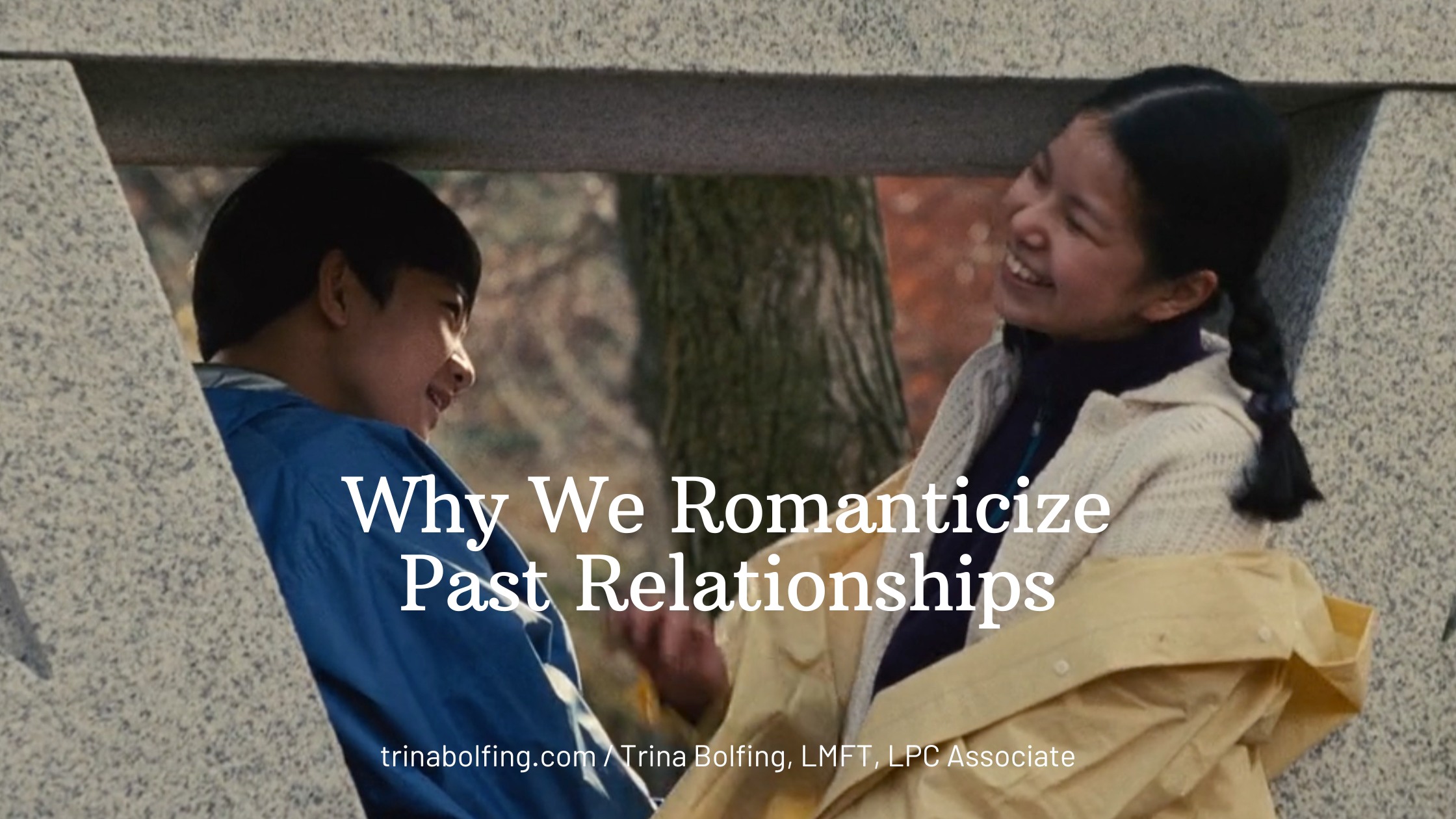 why we romanticize past relationships