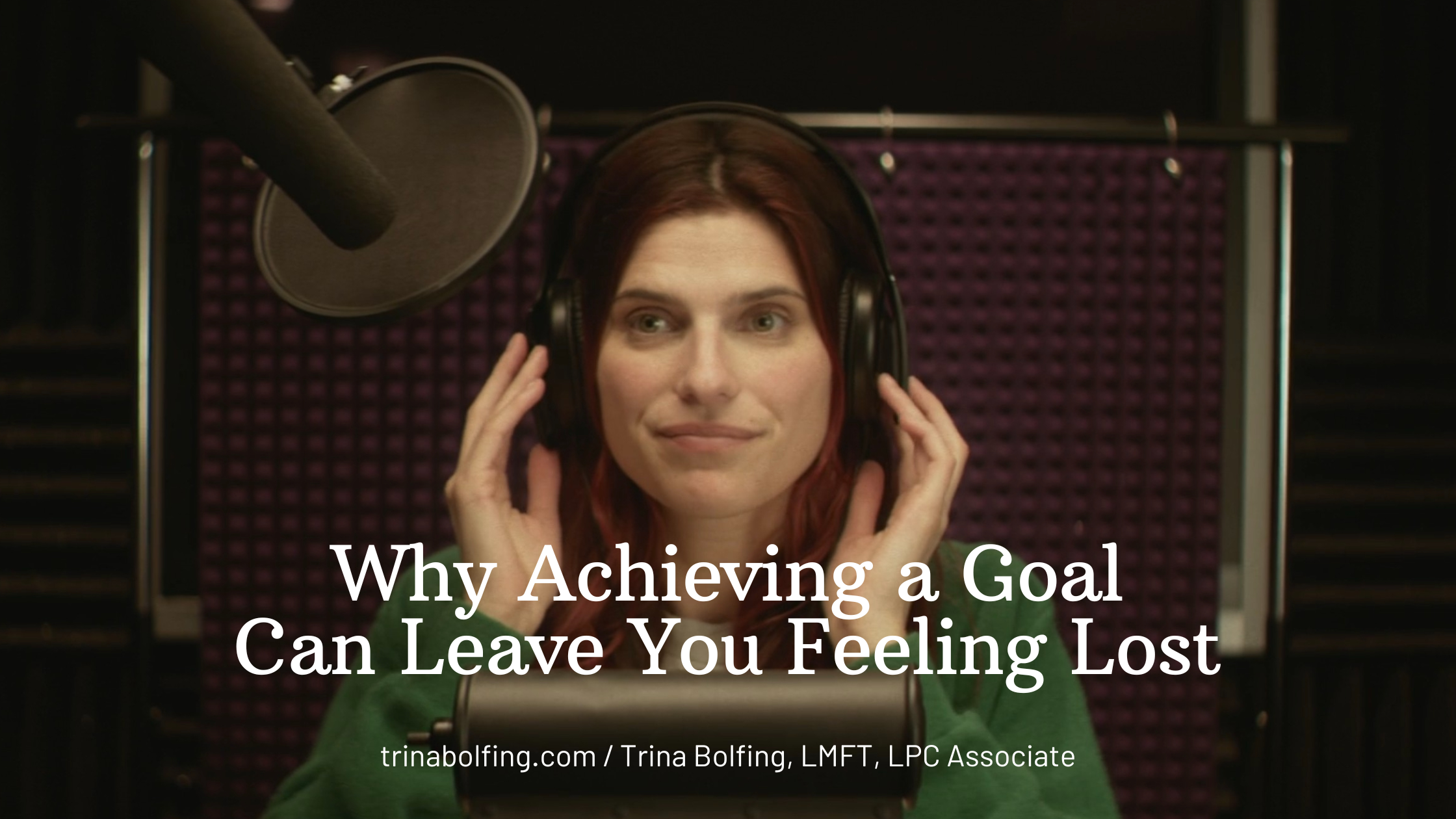 why achieving a goal can leave you feeling lost