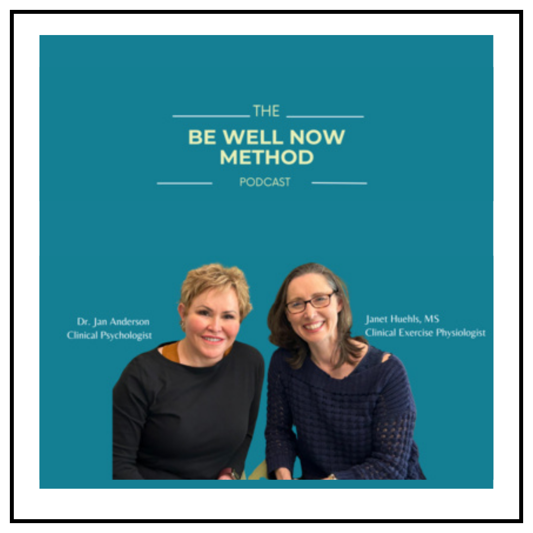 The Be Well Now Method Podcast Image featuring Dr. Jan Anderson