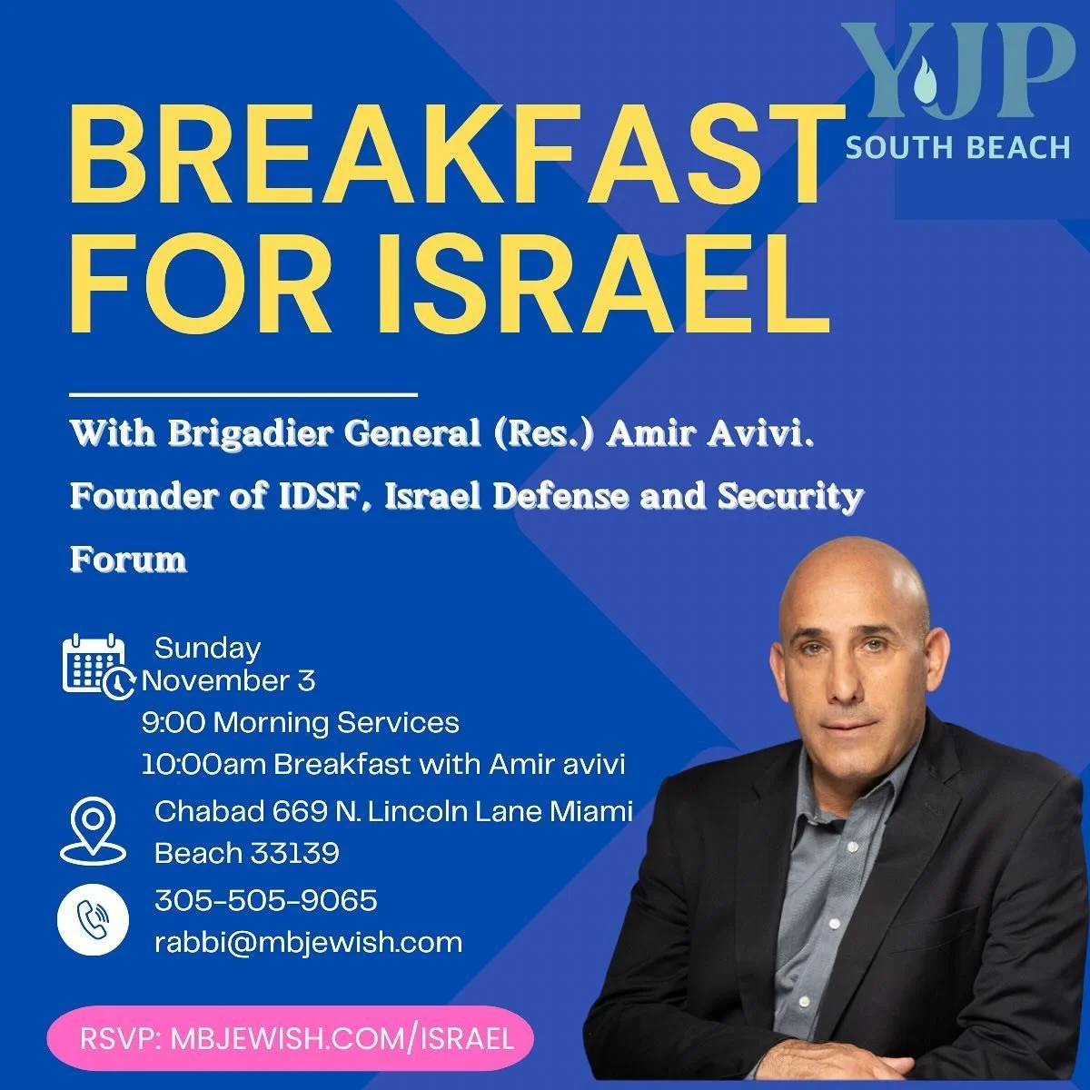 THIS SUNDAY JOIN US FOR BREAKFAST WITH ISRAELI Brigadier General (Res.) Amir Avivi. Founder of IDSF, Israel Defense and Security Forum

MORNING SERVICES 9:00am 

DELUXE BREAKFAST WITH AMIR AVIVI