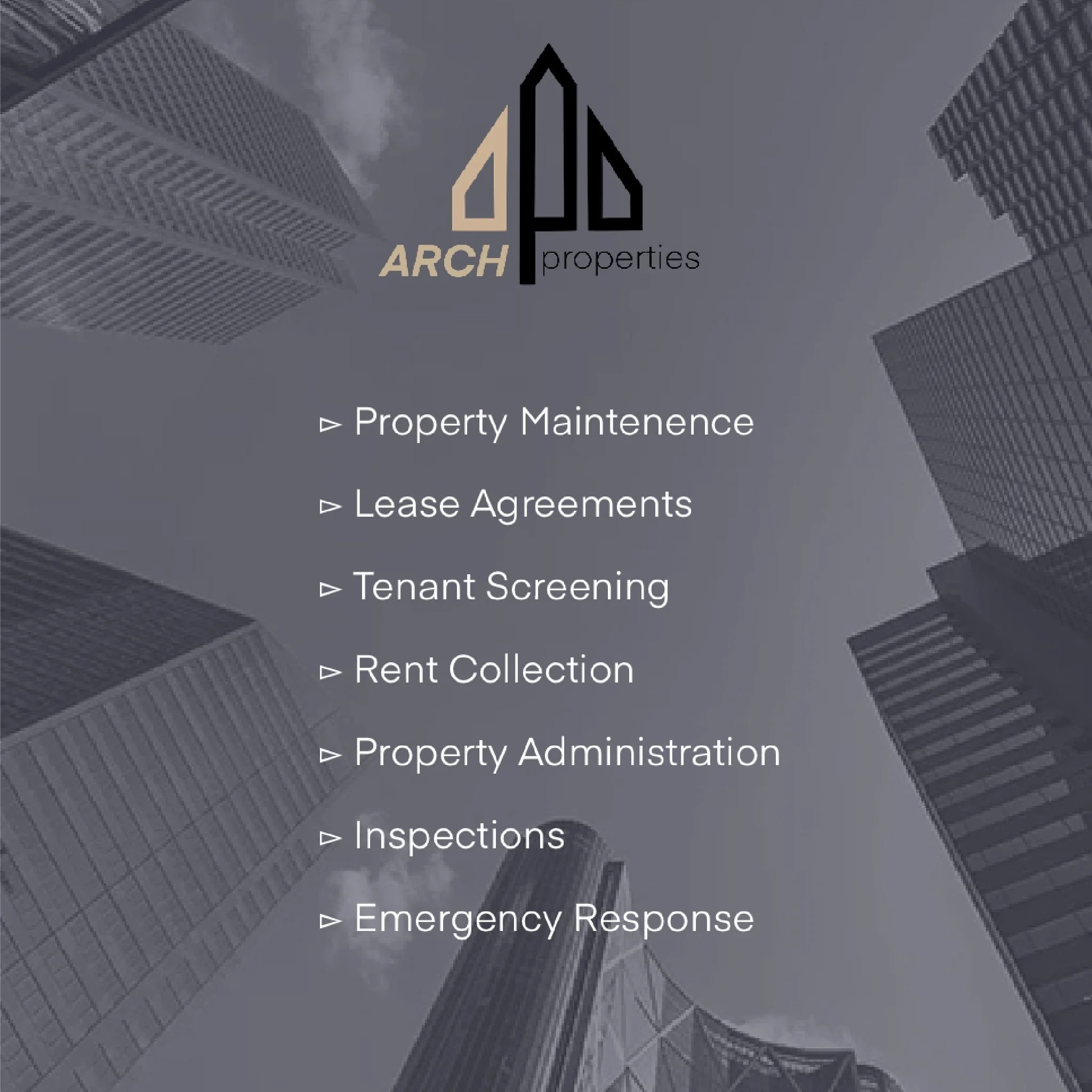 Image with list of services Arch Properties provides. Property Management, Lease Agreements, tenant screening, rent collection, property administration, inspections, emergency response.