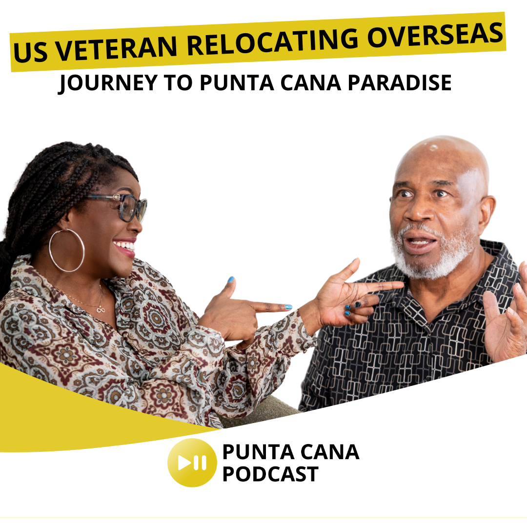 US Veteran Relocating Overseas: A Journey to Punta Cana Paradise episode artwork