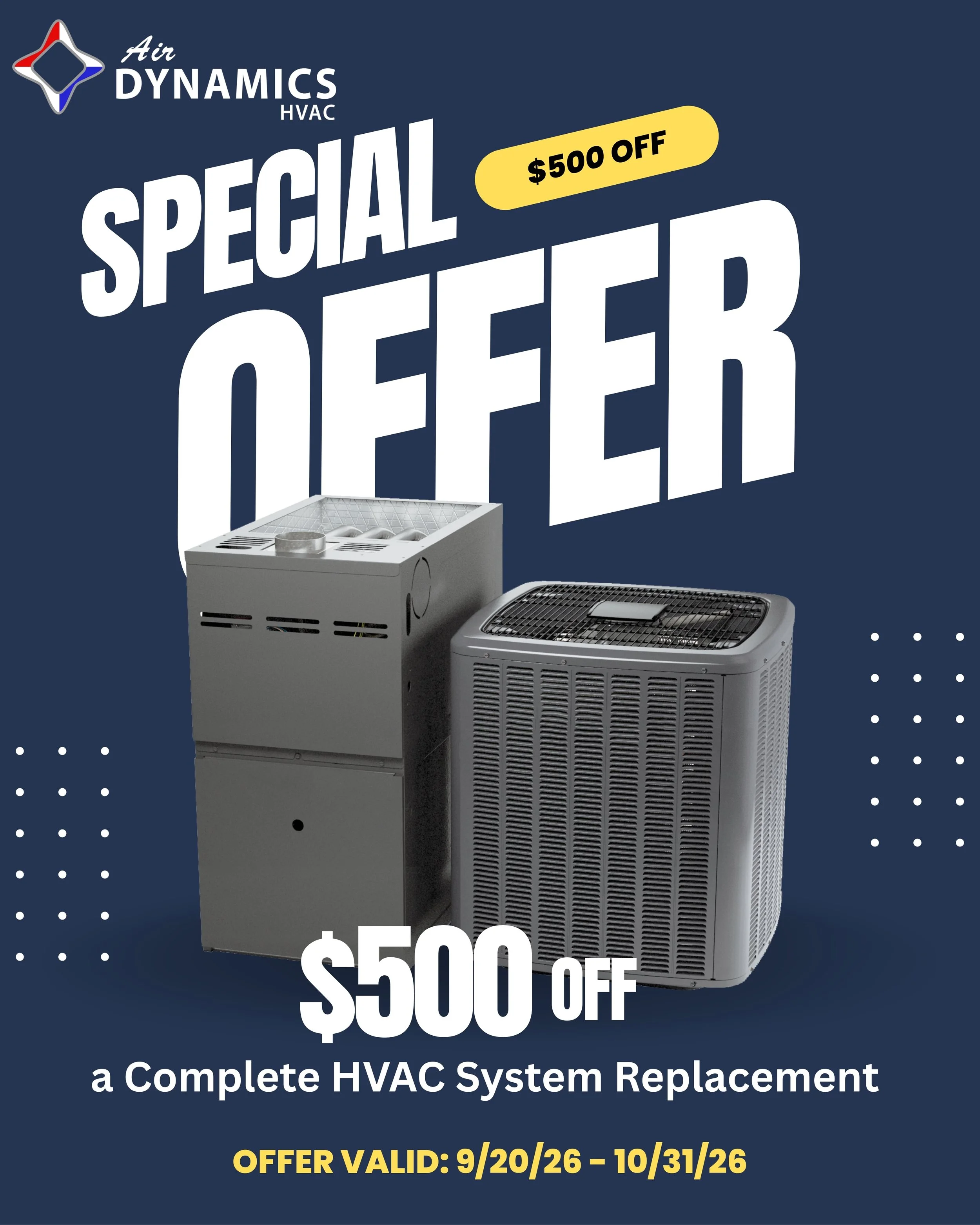 Air Dynamics HVAC save $500 a complete HVAC system replacement
