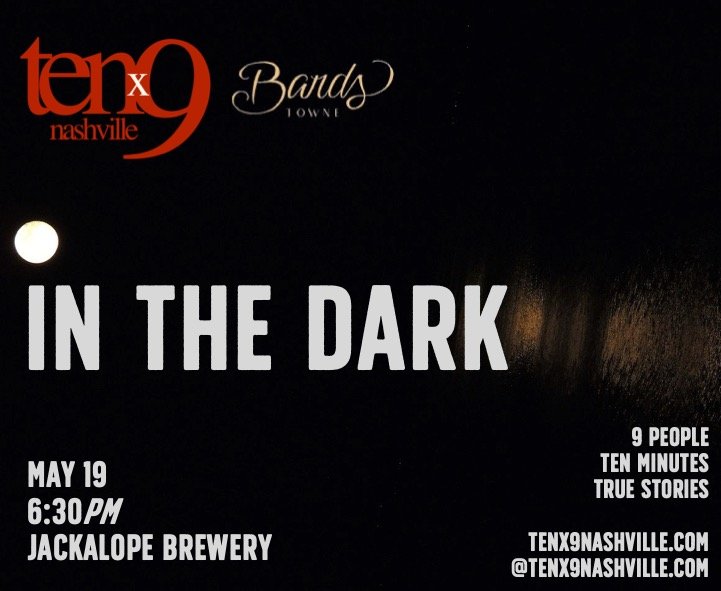 Tenx9 Nashville // May 2025: “In the Dark”