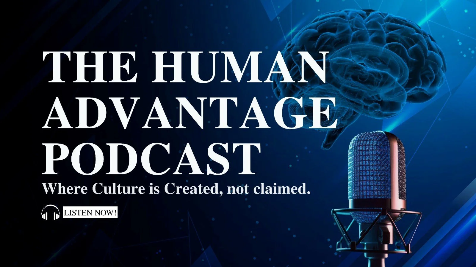 The Human Advantage Podcast by LinkTech featuring a microphone and brain graphic with the tagline ‘Where culture is created, not claimed.’