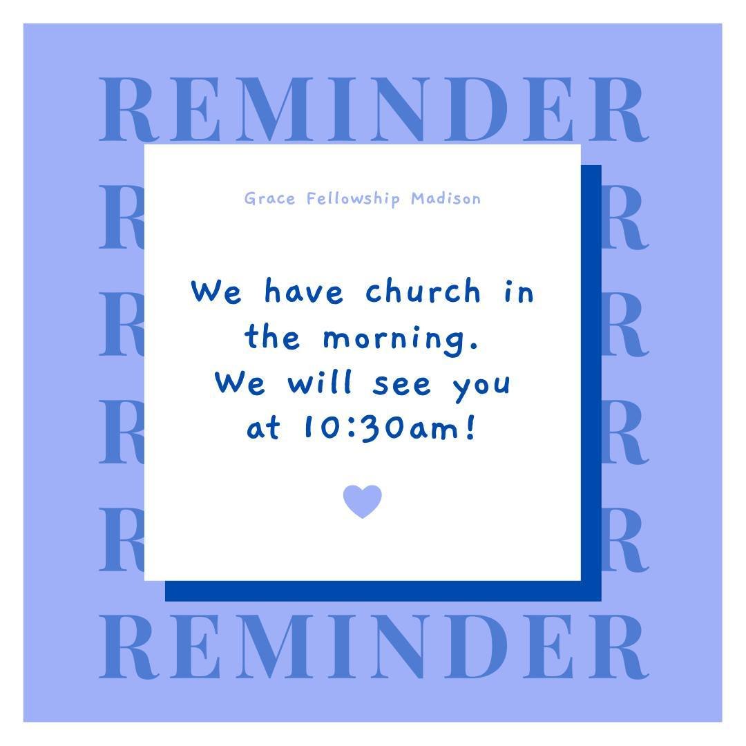 Join us tomorrow for church! Our service is at 10:30 AM. We hope to see you there!⁠
⁠
#gracefellowshipmadison⁠
#morgancounty⁠
#sunday
