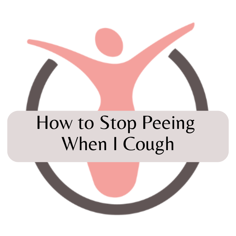 How to Stop Peeing When I Cough