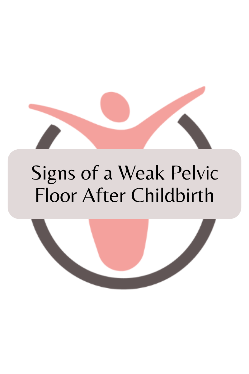 Signs of a Weak Pelvic Floor After Childbirth