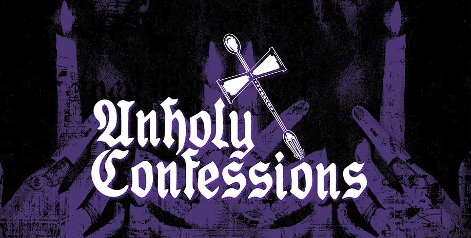 UNHOLY CONFESSIONS