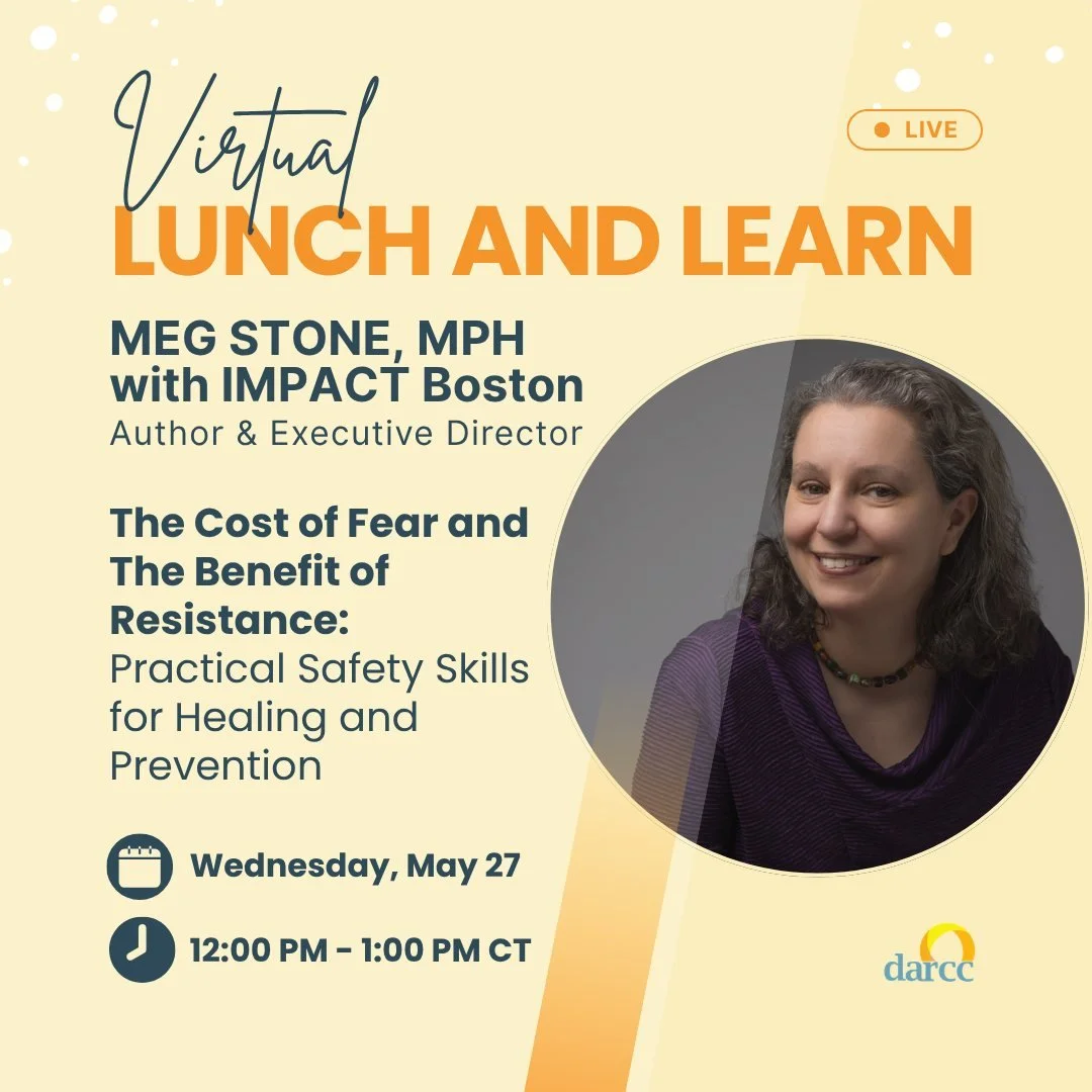 Join us for an upcoming Lunch &amp; Learn with Meg Stone, MPH&mdash;author and Executive Director of IMPACT Boston&mdash;for a powerful conversation on safety, prevention, and resilience.

This session will explore the real impact of fear-based safet
