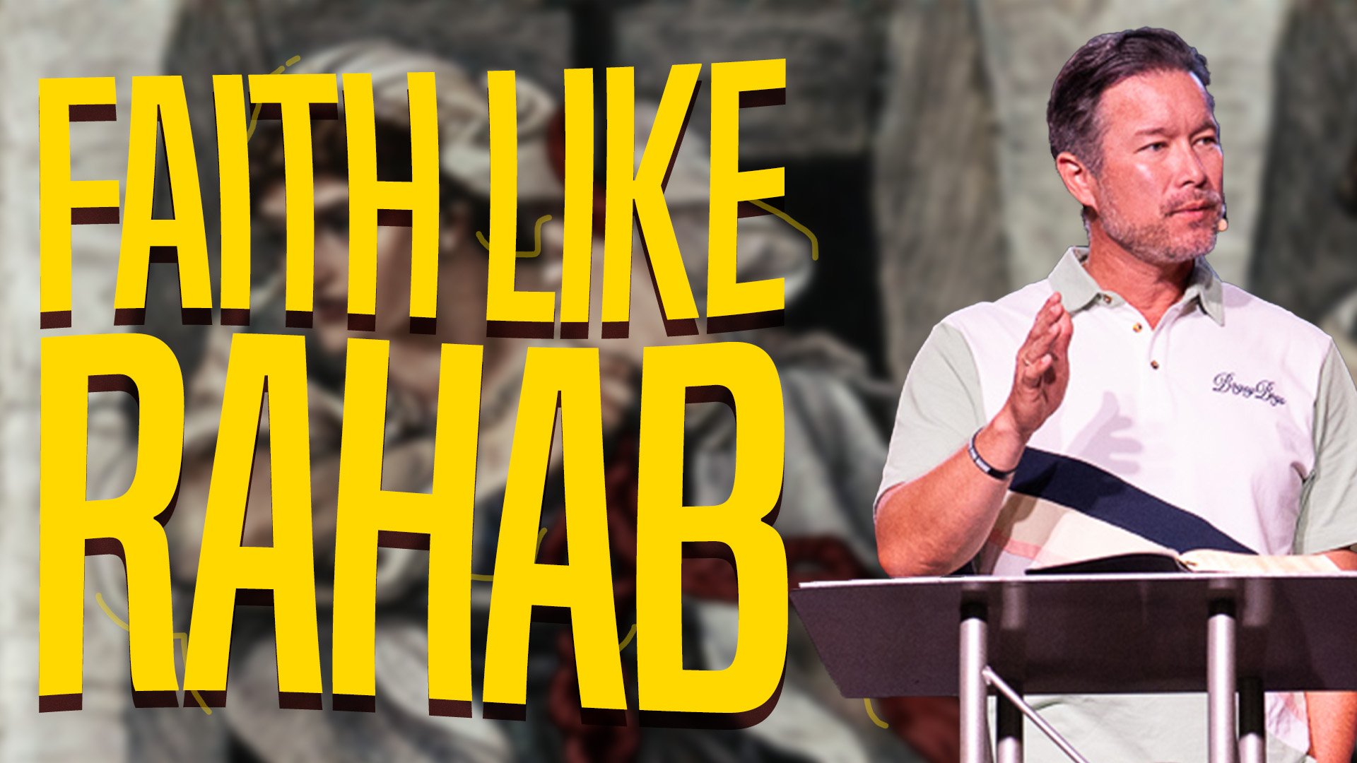 Faith Like Rahab | Trust, Act, Transform
