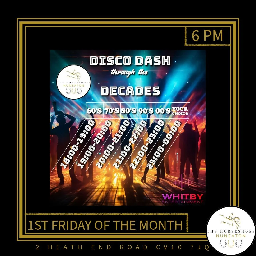🕺💃 DISCO DASH &ndash; THROUGH THE DECADES 💃🕺
1ST FRIDAY NIGHT OF THE MONTH | THE HORSESHOES, NUNEATON

This isn&rsquo;t a playlist&hellip;
It&rsquo;s a full-throttle time-travel disco. 🚀🪩

One night. Five decades. Non-stop dancefloor anthems as