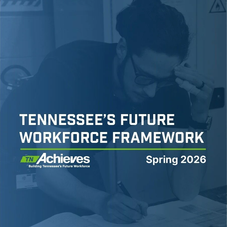 Today tnAchieves is releasing Tennessee&rsquo;s Future Workforce Framework. The memo outlines the commitments Tennessee should prioritize to build a stronger pipeline from high school to postsecondary completion and meaningful employment.

To influen