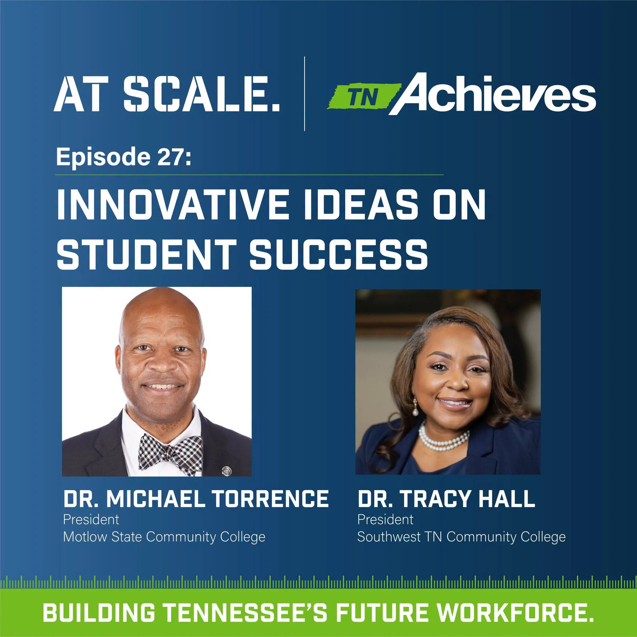 The newest episode of the At Scale podcast is now live! 

In this episode, we&rsquo;re sitting down with Dr. Tracy Hall from Southwest Tennessee Community College and Dr. Michael Torrence from Motlow State Community College. Both of these college pre