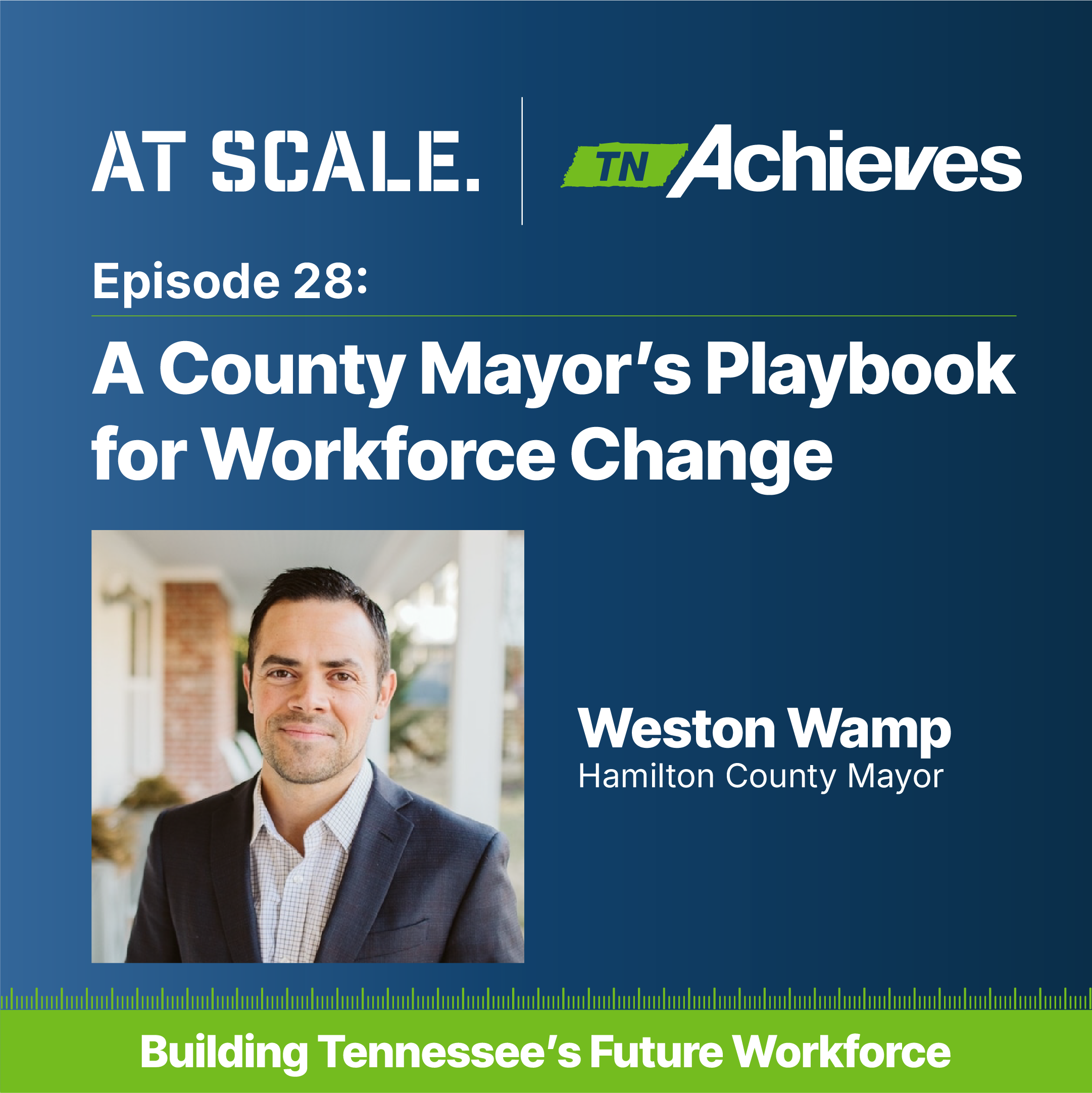 A County Mayor’s Playbook for Workforce Change with Hamilton County Mayor Weston Wamp