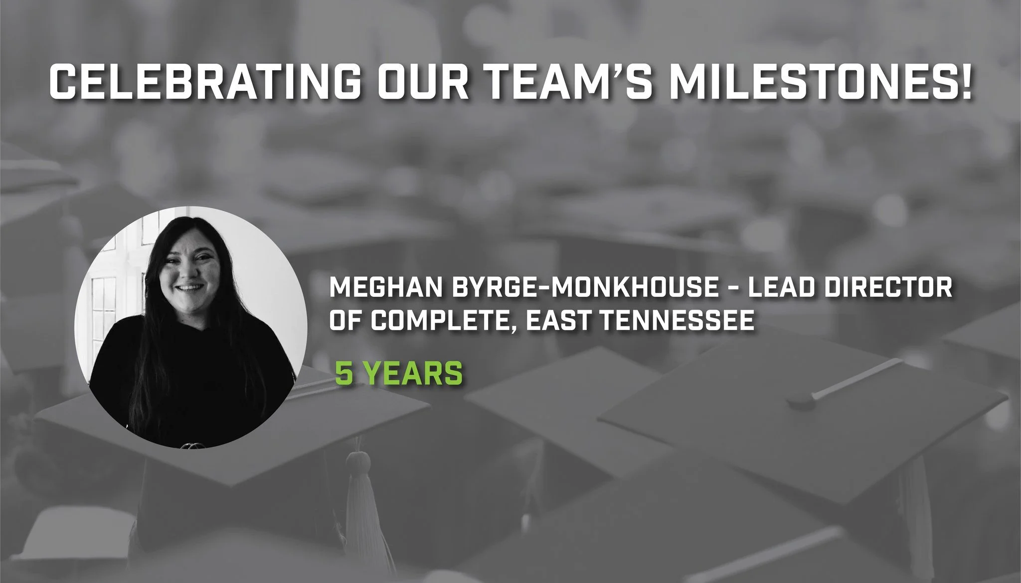 Congrats to our team members who are celebrating big milestones in May! 

Congratulations to: 
Meghan Byrge-Monkhouse-5 years 

We could not Build Tennessee's Future Workforce without your hard work!