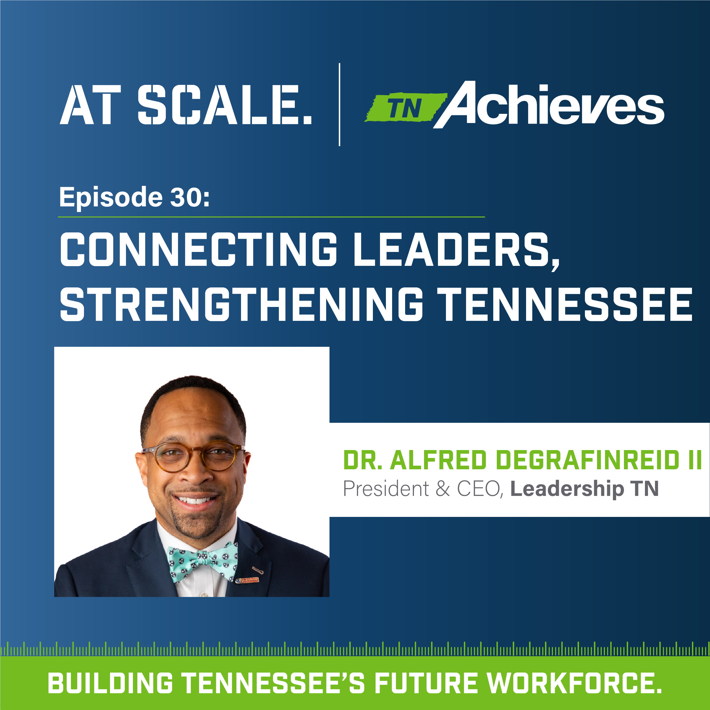Connecting Leaders, Strengthening Tennessee with Leadership Tennessee's Alfred Degrafinreid