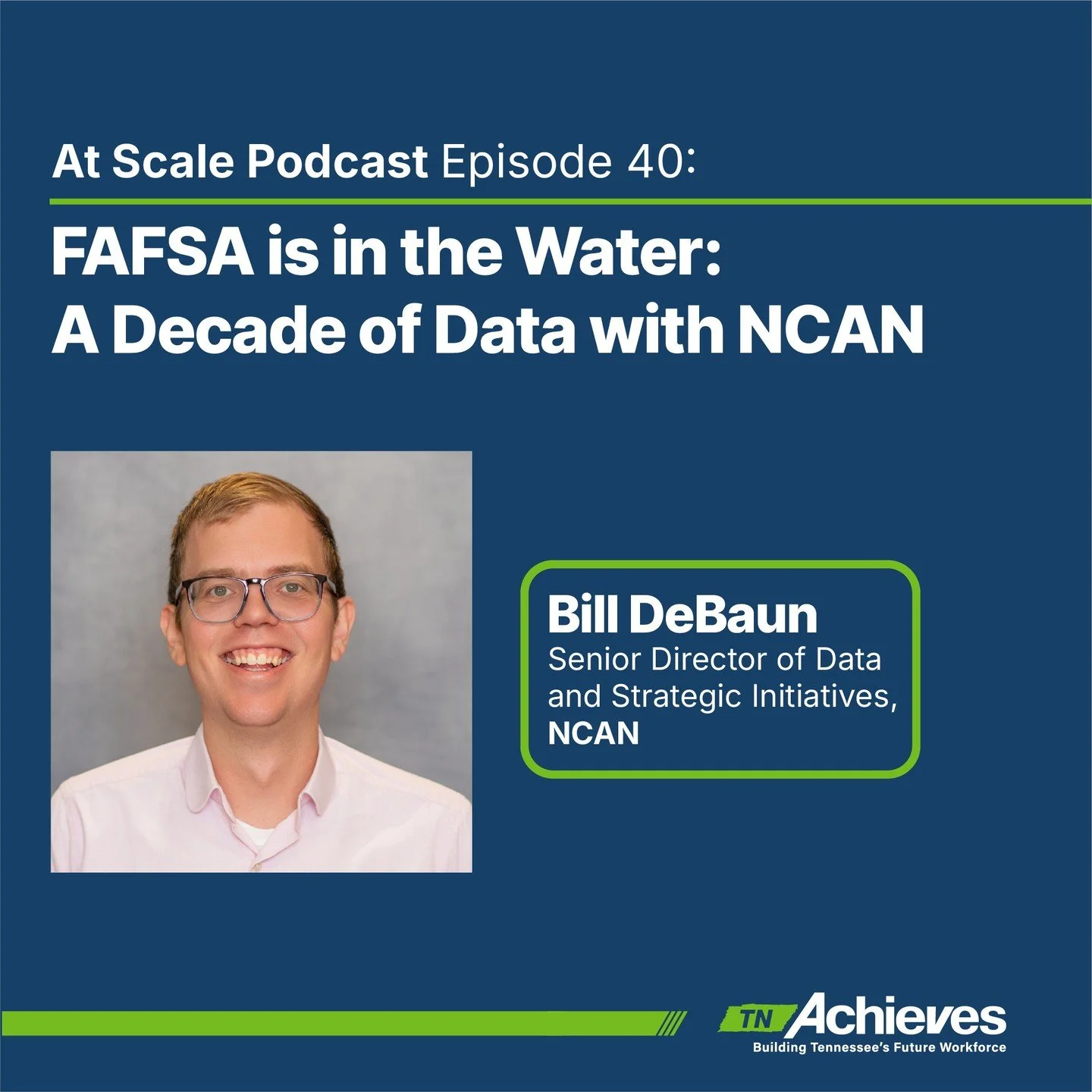 &ldquo;FAFSA completion is just in the water in Tennessee.&rdquo;
 
Tennessee ranks first in the nation for FAFSA completion. On the latest episode of At Scale, @ncanetwork_ &rsquo;s Bill DeBaun, who has tracked state FAFSA completion for 10 years, j