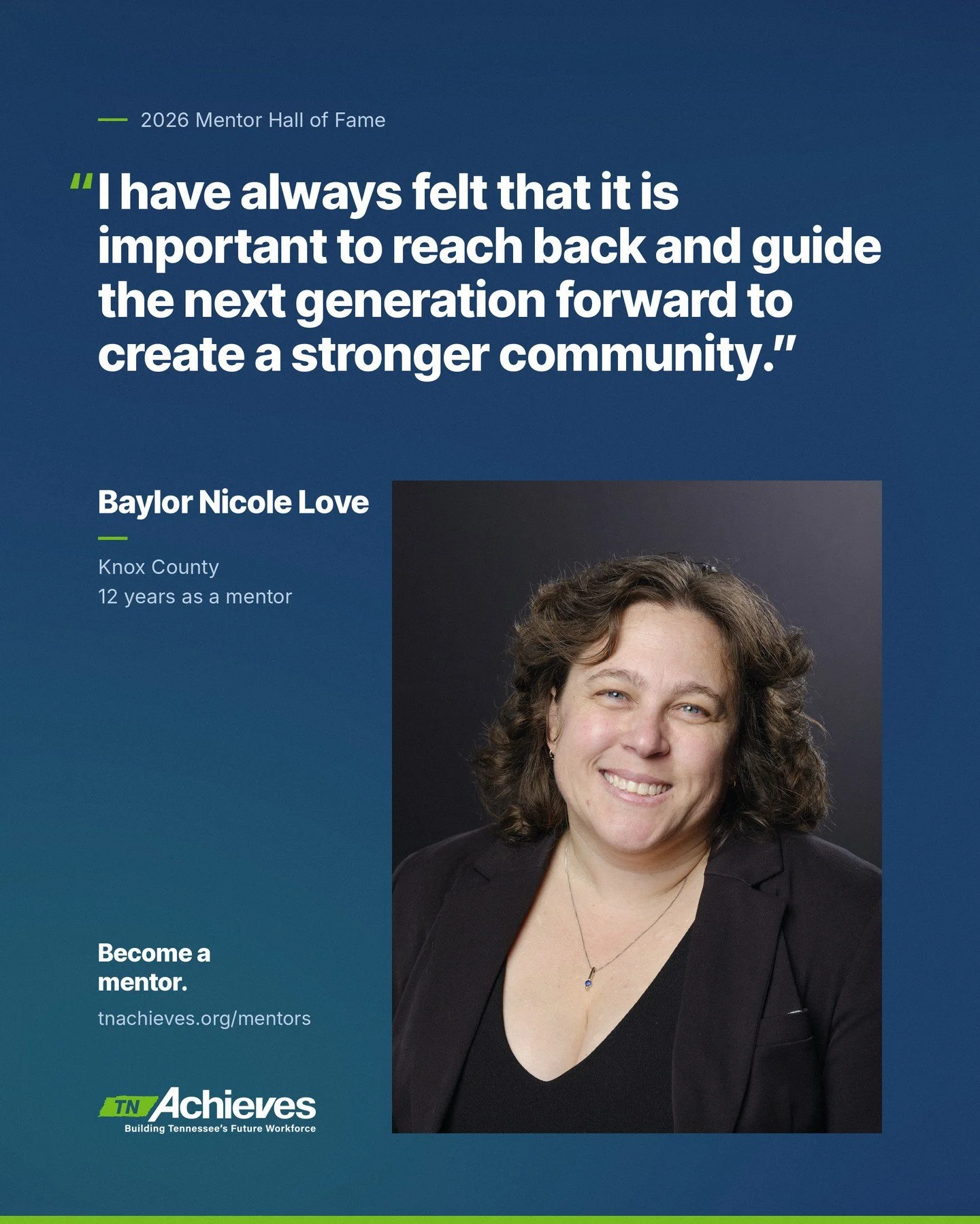 Meet Baylor Nicole Love, a 2026 tnAchieves Mentor Hall of Fame inductee.

For 12 years, Baylor has mentored Knox County students. Mentoring has also helped her build community and deepen her connection to Tennessee, the place she is proud to call hom