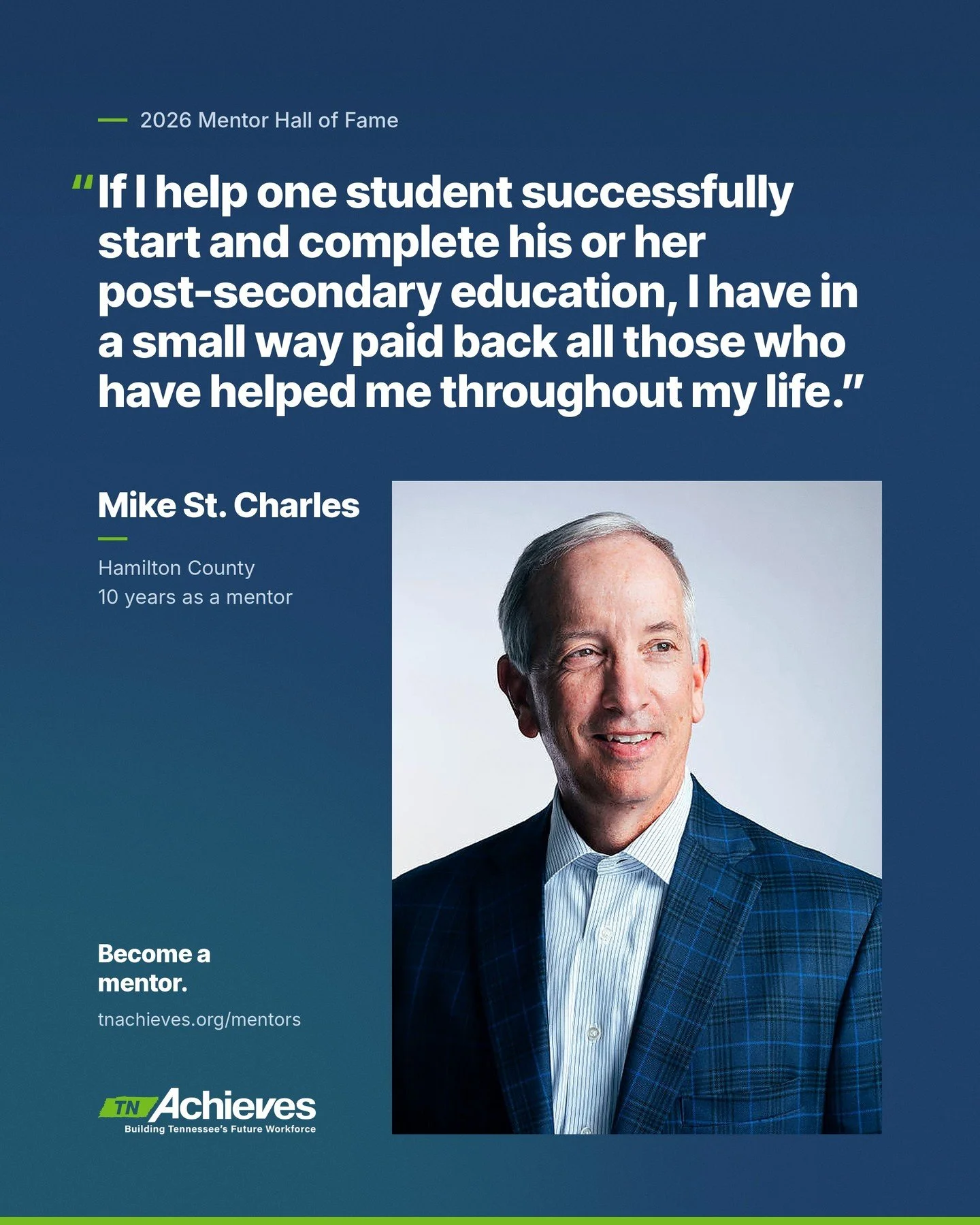 Meet Mike St. Charles, a 2026 tnAchieves Mentor Hall of Fame inductee.

For 10 years, Mike has served as a tnAchieves mentor in Hamilton County. He points to the mentor model&rsquo;s track record of helping more students enroll in and complete colleg