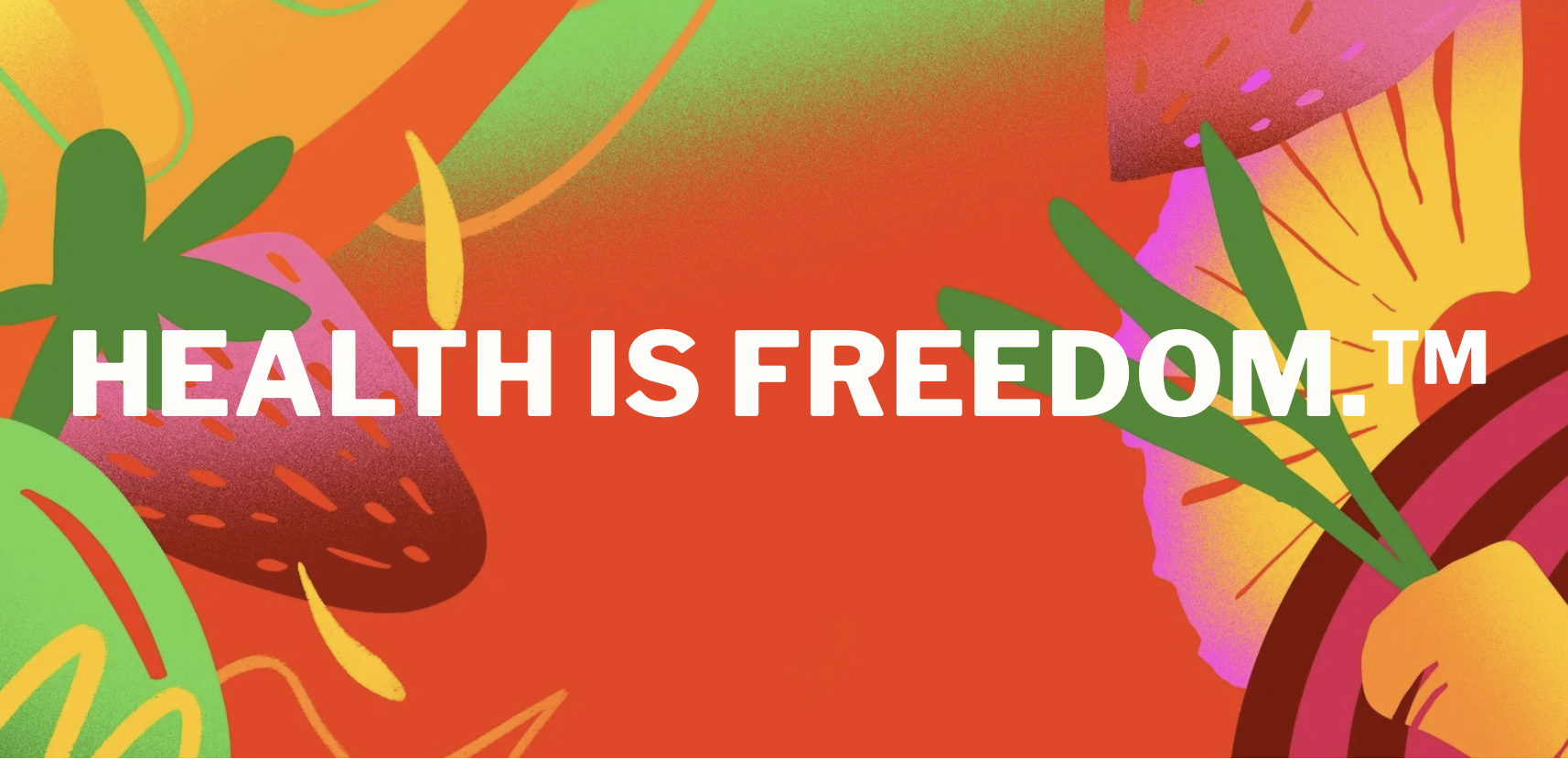 Health Is Freedom: What We Mean When We Say It