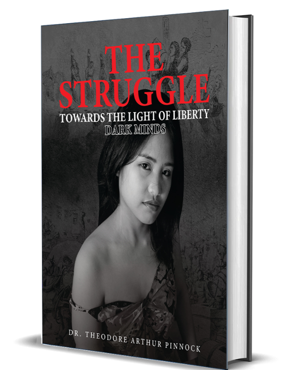 Book cover titled 'The Struggle: Towards the Light of Liberty, Dark Minds' by Dr. Theodore Arthur Pinnock, featuring a black and white photograph of a woman with dark hair and a serious expression, with a dark background and red and white text.