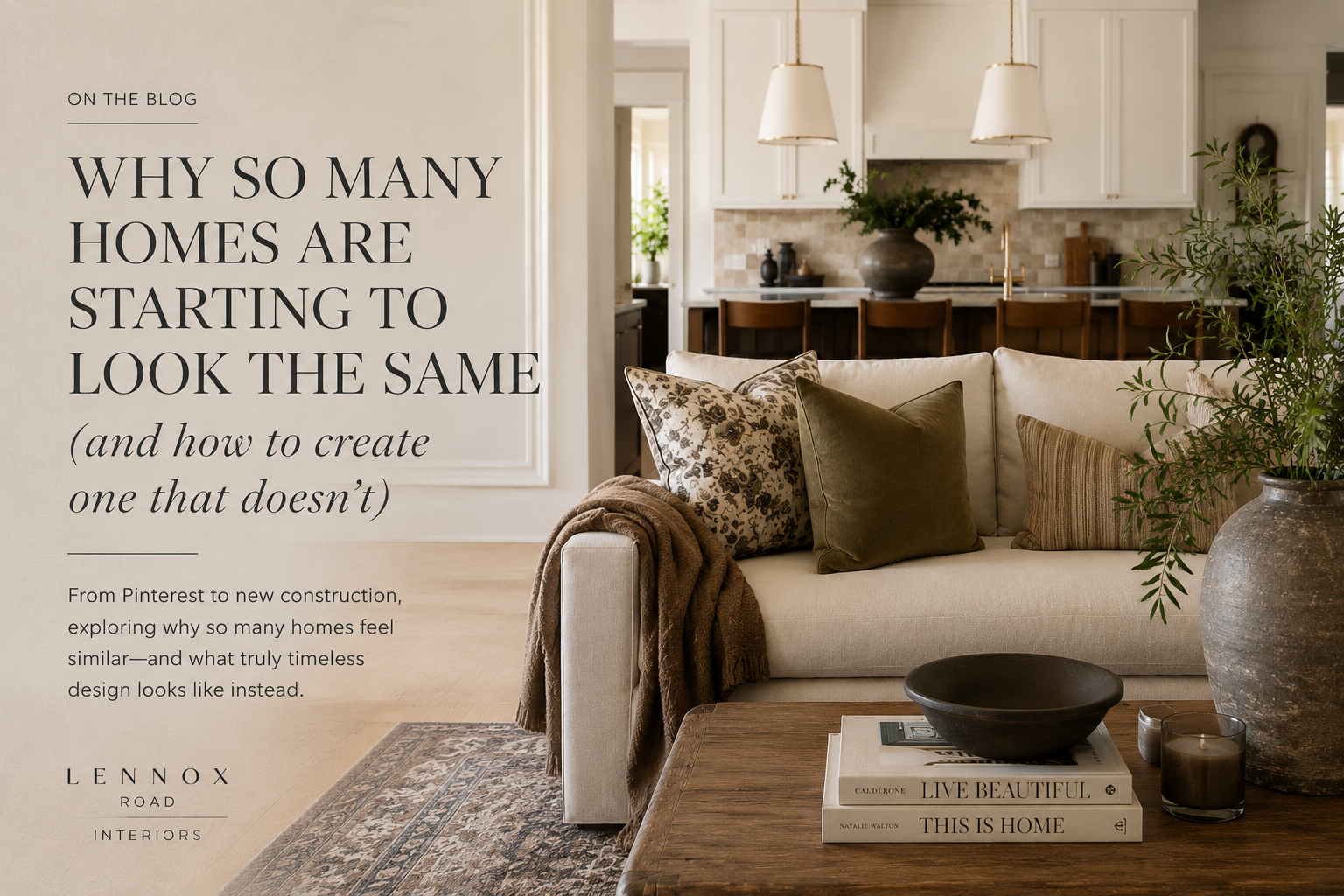 Why So Many Homes Are Starting to Look the Same (And How to Create One That Doesn't)