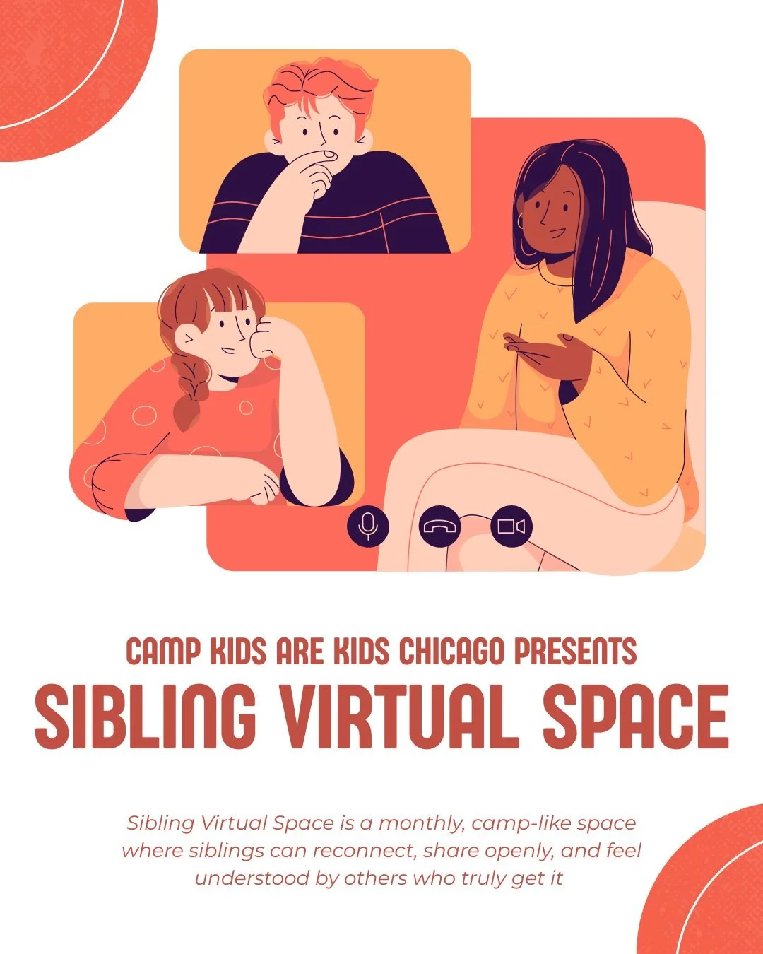 💛 SIBS VIRTUAL SPACE 💛

Camp doesn&rsquo;t have to be just once a year.

This Friday, March 20th from 7:00&ndash;8:30 PM CST, we&rsquo;re launching Sibling Virtual Space &mdash; a monthly Zoom where siblings can reconnect, talk openly, and spend ti
