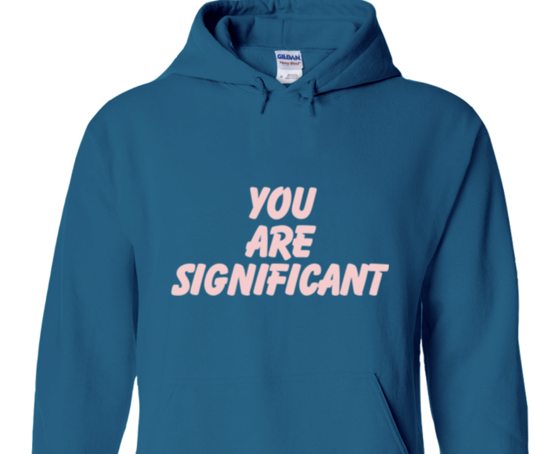 You Are Significant Hoodie