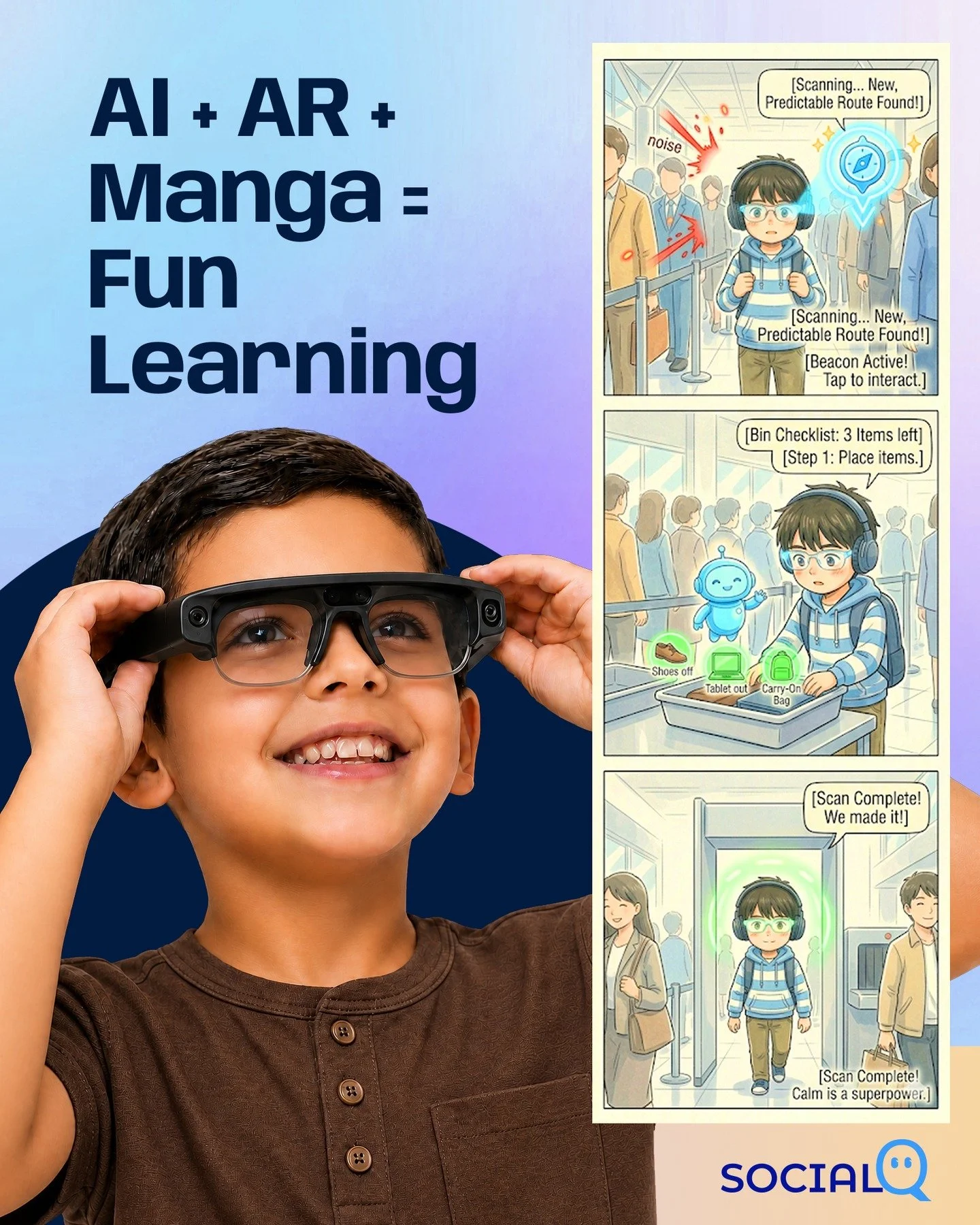 ⮕ The scene: 
A young boy wearing noise-canceling headphones and smart glasses stands in a crowded, noisy airport queue. 

He appears slightly anxious. 
😟
⮕ The solution: 
Text boxes and a friendly blue avatar guide him:
[Scanning... New, Predictabl