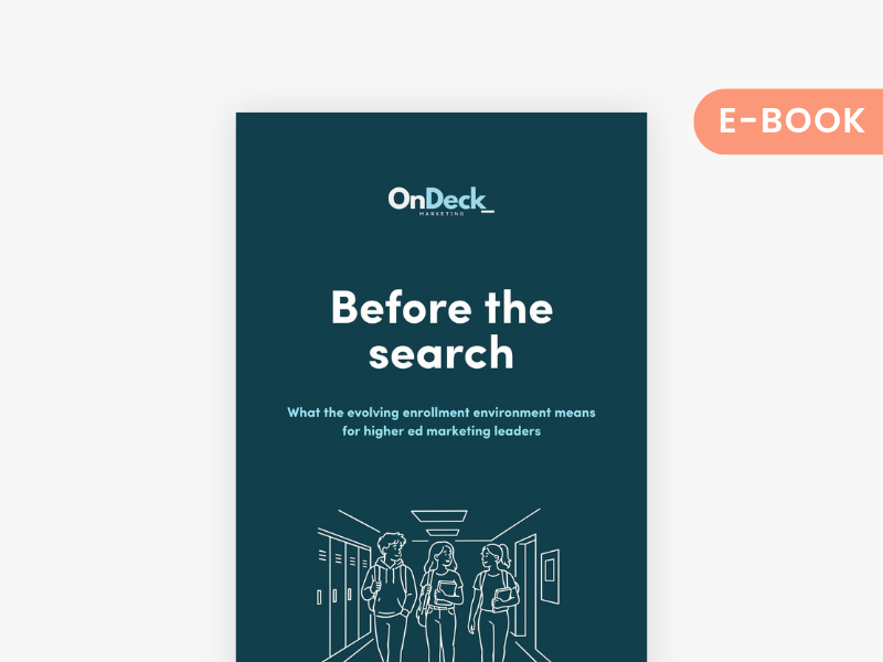 Before The Search: What The Evolving Enrollment Environment Means For Higher Ed Marketers
