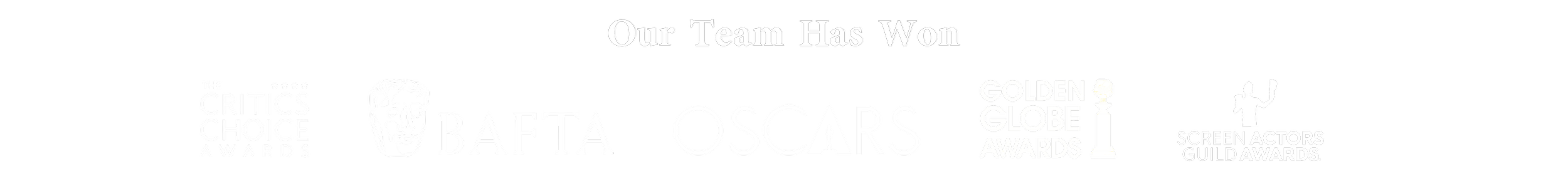 Black background with white text stating "Our Team Has Won" above logos of the Critics' Choice Awards, BAFTA, Oscars, Golden Globe Awards, and Screen Actors Guild Awards.