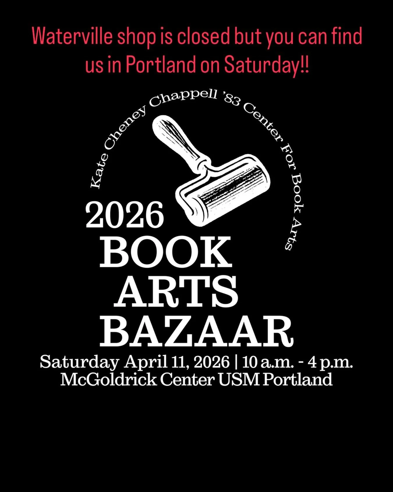 Hey friends! Our Waterville storefront is closed on Saturday but you can find us in Portland at Book Arts Bazaar with plenty of amazing artists. It&rsquo;s worth the trip! @kcccba.usm