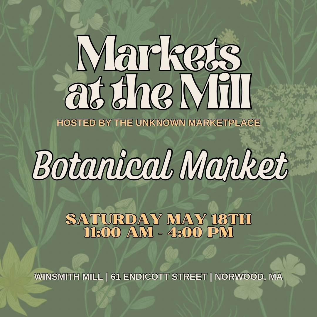 UPCOMING MARKET✨️
.
.
🌿B O T A N I C A L &bull; M A R K E T🌿
.
.
Winsmith Mill Market
61 Endicott St, Norwood Ma
See you at the mill 📍

I would just like to let everyone know that running, planning, advertising, setting up, breaking down, supporti