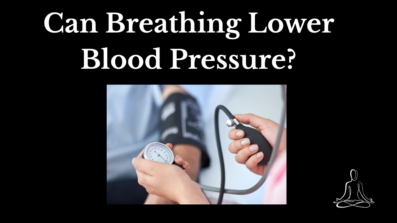 Can Breathing Lower Blood Pressure?